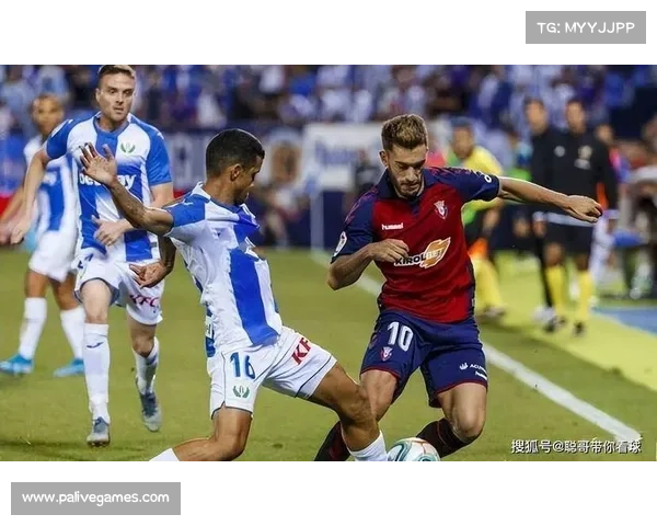 莱加内斯7分钟内连入两球 成为自2016年12月以来西甲反超皇马最快客队